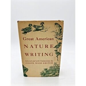 Great American Nature Writing HCDJ Edited By Krutch 1950 1st Print BCE